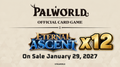 Palworld Official Card Game: Eternal Ascent - Booster Box (Sealed Case) MSRP PREORDER